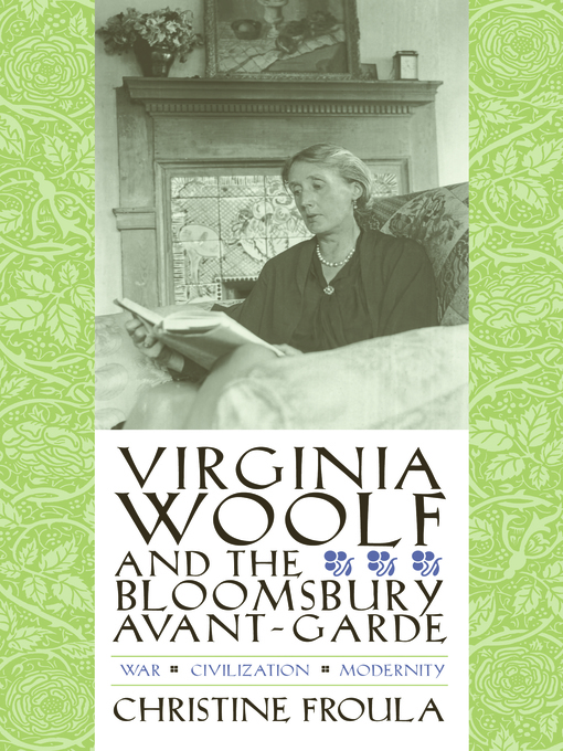 Title details for Virginia Woolf and the Bloomsbury Avant-garde by Christine Froula - Available